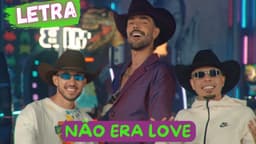 NÃO ERA LOVE