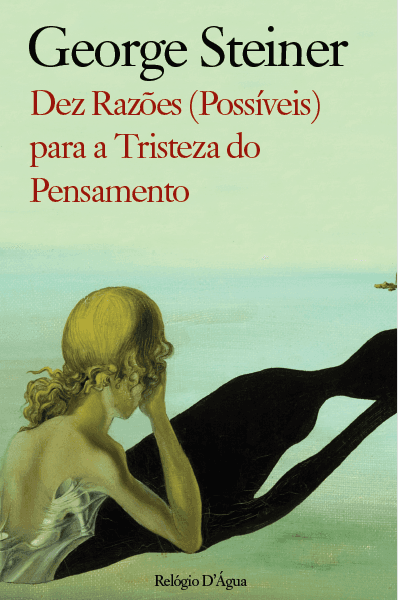 Dez Razões (Possíveis) para a Tristeza do Pensamento